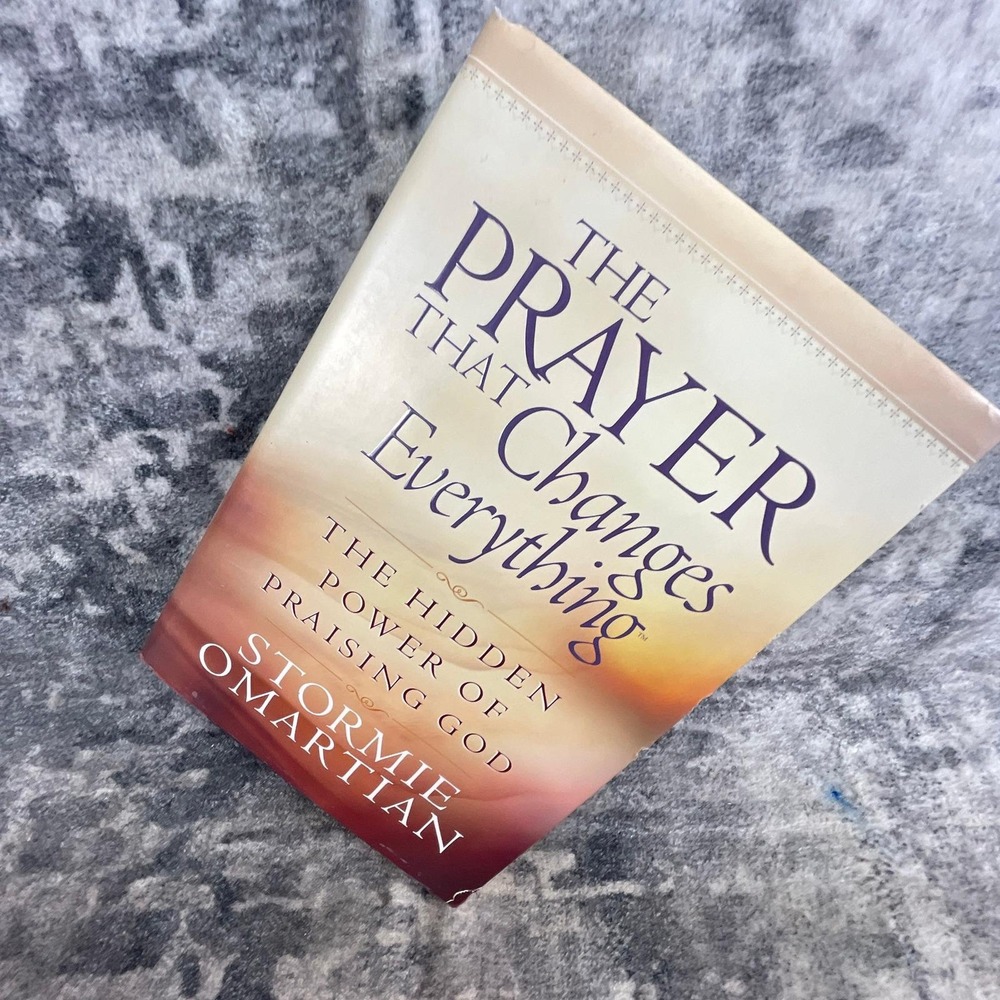The Prayer That Changes‎ Everything Stormie Omartian Praising God Christian Book